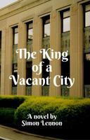 The King of a Vacant City 1925446239 Book Cover