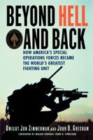 Beyond Hell and Back: How America's Special Operations Forces Became the World's Greatest Fighting Unit 0312363877 Book Cover