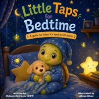 Little Taps for Bedtime: A guide for when it's hard to fall asleep (Little Taps Series) B0HC4NDM7T Book Cover