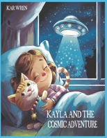 Kayla And The Cosmic Adventure B0DSPBYKP3 Book Cover
