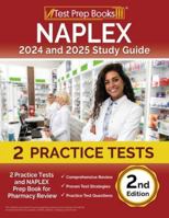 NAPLEX 2024 and 2025 Study Guide: 2 Practice Tests and NAPLEX Prep Book for Pharmacy Review [2nd Edition] 1637755309 Book Cover