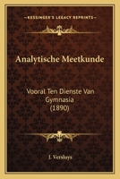 Analytische Meetkunde: Vooral Ten Dienste Van Gymnasia (1890) 1167475720 Book Cover