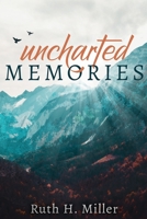 Uncharted Memories B08HJ5HHXG Book Cover