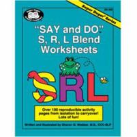 Say and Do S, R, L Blend Worksheets: Over 100 reproducible activity pages from isolation to carryover! Lots of fun! (Super Duper® Series) 1586500163 Book Cover