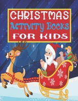 CHRISTMAS ACTIVITY BOOKS FOR KIDS: A Fun and Creative Workbook for the Holidays Girls And Boys ! Coloring Pages, Coloring By Number, Dot to Dot ... more! B08PJPR1VH Book Cover
