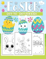 Easter dot to dot for kids: A Fun Easter themed connect the dot coloring Book for Kids, Perfect Gift for Kids, Toddler, Preschool B08W7GB42L Book Cover