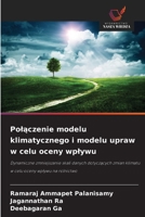 Polączenie modelu klimatycznego i modelu upraw w celu oceny wplywu 6209657141 Book Cover