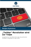"Twitter"-Revolution wird zur Tulpe (German Edition) 6208014492 Book Cover