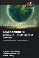 GENERAZIONE DI ENERGIA - illuminare il mondo: Combustibili, energia, centrali elettriche 6205980991 Book Cover