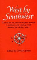 West By Southwest Letters of Joseph Pratt Allyn 1882404009 Book Cover