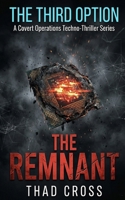 The Remnant: The Epic Finale to The Third Option Action Thriller Series B0GVJLH8QZ Book Cover