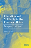 Education and Solidarity in the European Union: Europe’s Lost Spirit 3030630412 Book Cover