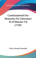 Continuationd Des Memoires De Litterature Et D'Histoire V8 1166203190 Book Cover