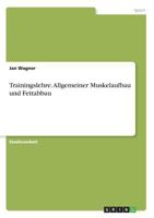 Trainingslehre. Allgemeiner Muskelaufbau und Fettabbau 3656916500 Book Cover