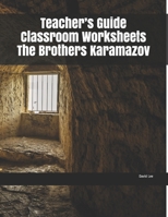 Teacher's Guide Classroom Worksheets The Brothers Karamazov 1709942460 Book Cover