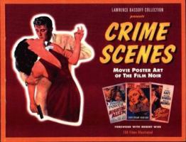 Crime Scenes: Movie Poster Art of the Film Noir : The Classic Period : 1941-1959 1886310114 Book Cover