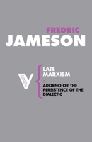 Late Marxism: Adorno: Or, The Persistence of the Dialectic 0860919811 Book Cover
