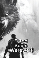 Fated Souls (Werewolf) B0DSFKKVFX Book Cover
