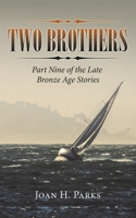 Two Brothers: Part Nine of the Late Bronze Age Stories 166322305X Book Cover