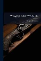 Weapons of War, Tr 1144758246 Book Cover