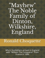 "Mayhew" The Noble Family of Dinton, Wilkshire, England: Who's forefathers arrived in England with "William The Conqueror" from France in 1066 null Book Cover