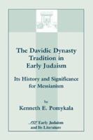 The Davidic Dynasty Tradition in Early Judaism: Its History and Significance for Messianism 0788500694 Book Cover