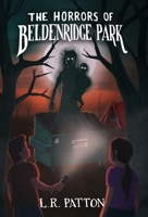 The Horrors of Beldenridge Park 1946193755 Book Cover
