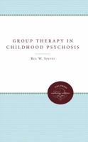Rare Rex W Speers, Cornelius Lansing / GROUP THERAPY IN CHILDHOOD PSYCHOSIS 1st ed 0807879479 Book Cover