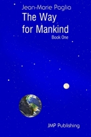 Philosophical Reflections on Economic and Social Issues: The Way for Mankind, Book One 2953721819 Book Cover