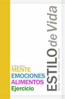ESTILO de Vida: El Libro Sobre MENTE / EMOCIONES/ ALIMENTO/ Ejercicio 1732799636 Book Cover
