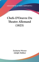 Chefs-D'Oeuvre Du Theatre Allemand (1823) 1168477816 Book Cover