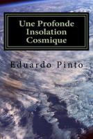 Une Profonde Insolation Cosmique : Essai de Eduardo Alexandre Pinto 1979979324 Book Cover