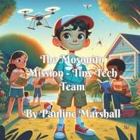 The Mosquito Mission - Tiny Tech Team B0FNWH8TBQ Book Cover