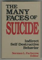 The Many Faces of Suicide: Indirect Self-Destructive Behavior 0070199442 Book Cover