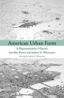 American Urban Form: A Representative History 0262525321 Book Cover