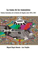 La trama de los tramoyistas: Crónica heterodoxa de la historia de España entre 1976 y 2011 1973156083 Book Cover