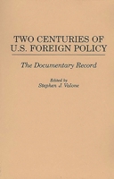 Two Centuries of U.S. Foreign Policy: The Documentary Record 0275953254 Book Cover