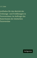 Leitfaden für den Betrieb der Ordnungs- und Freiübungen in Turnvereinen: im Auftrage des Ausschusses der deutschen Turnvereine (German Edition) 3386180655 Book Cover