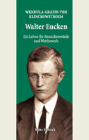 Walter Eucken: Ein Leben Fur Menschenwurde Und Wettbewerb 3161619188 Book Cover