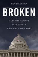 Broken: Can The Senate Save Itself And The Country? 1538105829 Book Cover