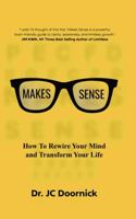 Makes Sense: How to Rewire Your Mind and Transform Your Life B0GS5WP3T7 Book Cover