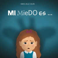 Mi Miedo es…: Versión En Español (Spanish Edition) B0F99XV7MY Book Cover