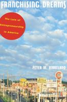 Franchising Dreams: The Lure of Entrepreneurship in America 0226051900 Book Cover