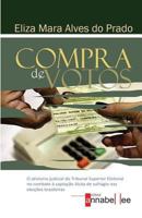 Compra de Votos: O Ativismo Judicial Do Tribunal Superior Eleitoral No Combate � Capta��o Il�cita de Sufr�gio NAS Elei��es Brasileiras 1494924498 Book Cover