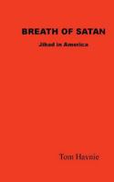 Breath of Satan - Jihad in America 1463518153 Book Cover