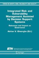 Integrated Risk and Vulnerability Management Assisted by Decision Support Systems: Relevance and Impact on Governance 1402034512 Book Cover