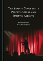 The Yiddish Stage in its Psychological and Juristic Aspects 1527502120 Book Cover