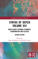 Syntax of Dutch Volume VIII: Main-clause external elements, coordination and ellipsis (Comprehensive Grammar Resources) 1041366353 Book Cover