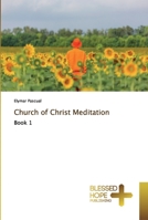 Church of Christ Meditation: Book 1 6137856615 Book Cover