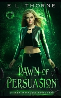 Dawn of Persuasion: Supernatural Suspense B09B1LC2G5 Book Cover